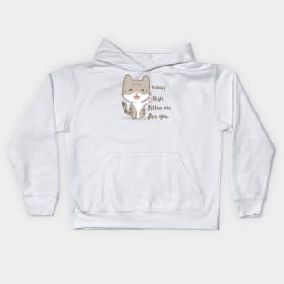 Are you kitten me right meow Kids Hoodie